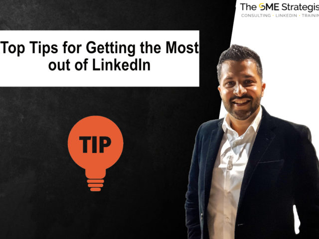 https://thesmestrategist.com/wp-content/uploads/2022/03/Top-Tips-for-Getting-the-Most-out-of-LinkedIn-640x480.jpg